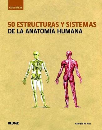 GUÍA BREVE. 50 ESTRUCTURAS Y SISTEMAS DE LA ANATOMÍA HUMANA | 9788498016345 | FINN, GABRIELLE M. | Llibreria Aqualata | Comprar llibres en català i castellà online | Comprar llibres Igualada