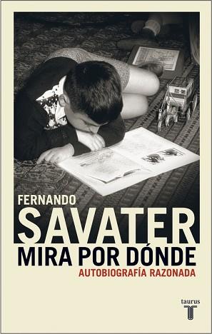 MIRA POR DONDE. AUTOBIOGRAFIA RAZONADA | 9788430604982 | SAVATER, FERNANDO | Llibreria Aqualata | Comprar llibres en català i castellà online | Comprar llibres Igualada