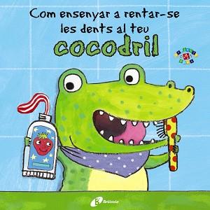 COM ENSENYAR A RENTAR-SE LES DENTS AL TEU COCODRIL | 9788499067056 | CLARKE, JANE | Llibreria Aqualata | Comprar llibres en català i castellà online | Comprar llibres Igualada