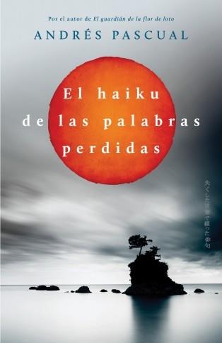 HAIKU DE LAS PALABRAS PERDIDAS, EL  | 9788401352133 | PASCUAL, ANDRES | Llibreria Aqualata | Comprar llibres en català i castellà online | Comprar llibres Igualada