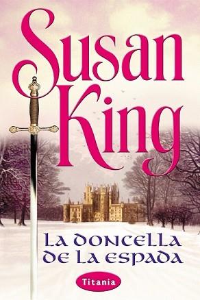 DONCELLA DE LA ESPADA, LA (ROMANTICA / HISTORICA) | 9788495752345 | KING, SUSAN | Llibreria Aqualata | Comprar llibres en català i castellà online | Comprar llibres Igualada