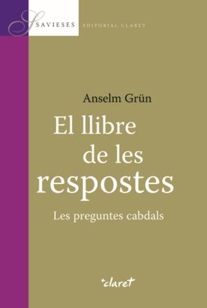 LLIBRE DE LES RESPOSTES, EL (SAVIESES) | 9788498461978 | GRUN, ANSELM | Llibreria Aqualata | Comprar llibres en català i castellà online | Comprar llibres Igualada