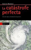 CATÁSTROFE PERFECTA, LA | 9788498881127 | RAMONET MÍGUEZ, IGNACIO | Llibreria Aqualata | Comprar llibres en català i castellà online | Comprar llibres Igualada