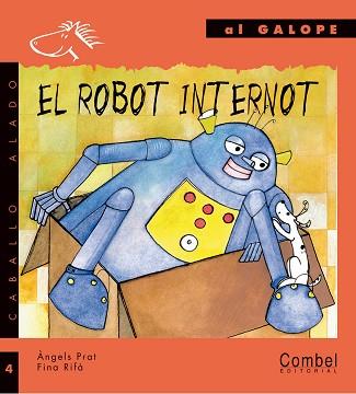 ROBOT INTERNOT, EL (AL GALOPE 4 - CABALLO ALADO) | 9788478644780 | PRAT, ANGELS / RIFA, FINA | Llibreria Aqualata | Comprar llibres en català i castellà online | Comprar llibres Igualada