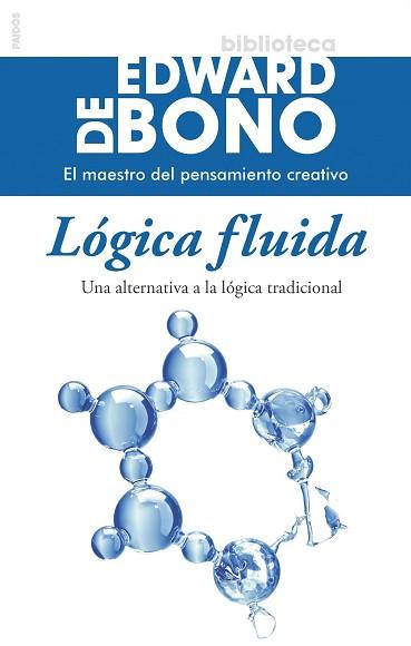 LÓGICA FLUIDA | 9788449328565 | DE BONO, EDWARD | Llibreria Aqualata | Comprar libros en catalán y castellano online | Comprar libros Igualada