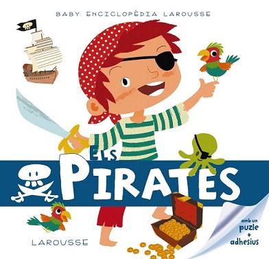 PIRATES, ELS. (BABY ENCICLOPÈDIA) | 9788415785330 | LAROUSSE EDITORIAL | Llibreria Aqualata | Comprar llibres en català i castellà online | Comprar llibres Igualada