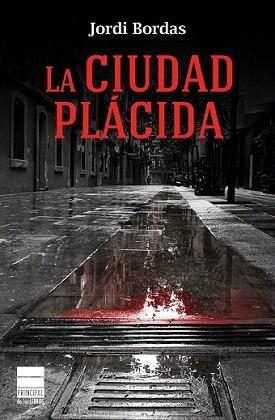 CIUDAD PLÁCIDA, LA | 9788493971892 | BORDAS, JORDI | Llibreria Aqualata | Comprar llibres en català i castellà online | Comprar llibres Igualada