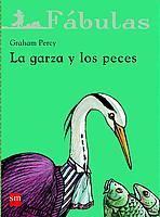 GARZA Y LOS PECES, LA (FABULAS 8) | 9788434886810 | PERCY, GRAHAM | Llibreria Aqualata | Comprar libros en catalán y castellano online | Comprar libros Igualada