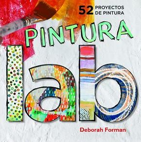 52 PROYECTOS DE PINTURA | 9788415053507 | FORMAN, DEBORAH | Llibreria Aqualata | Comprar llibres en català i castellà online | Comprar llibres Igualada
