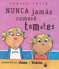 NUNCA JAMAS COMERE TOMATES | 9788484880929 | CHILD, LAUREN | Llibreria Aqualata | Comprar llibres en català i castellà online | Comprar llibres Igualada