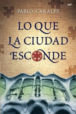 LO QUE LA CIUDAD ESCONDE | 9788427034327 | CARALPS, PABLO | Llibreria Aqualata | Comprar llibres en català i castellà online | Comprar llibres Igualada