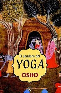 SENDERO DEL YOGA, EL | 9788472455467 | OSHO | Llibreria Aqualata | Comprar llibres en català i castellà online | Comprar llibres Igualada