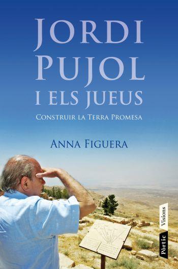 JORDI PUJOL I ELS JUEUS (VISIONS 44) | 9788498091687 | FIGUERA RAICHS, ANNA | Llibreria Aqualata | Comprar libros en catalán y castellano online | Comprar libros Igualada