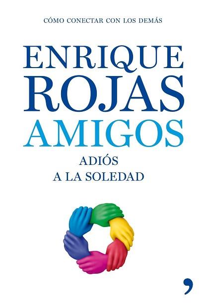 AMIGOS. ADIOS A LA SOLEDAD | 9788484607229 | ROJAS, ENRIQUE | Llibreria Aqualata | Comprar libros en catalán y castellano online | Comprar libros Igualada