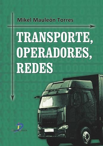 TRANSPORTE, OPERADORES, REDES | 9788499696378 | MAULEÓN TORRES, MIKEL | Llibreria Aqualata | Comprar llibres en català i castellà online | Comprar llibres Igualada