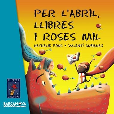 PER L'ABRIL, LLIBRES I ROSES MIL | 9788448935634 | PONS, NATHALIE | Llibreria Aqualata | Comprar libros en catalán y castellano online | Comprar libros Igualada