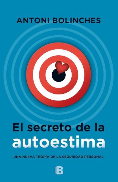 SECRETO DE LA AUTOESTIMA, EL | 9788466657709 | BOLINCHES, ANTONI | Llibreria Aqualata | Comprar libros en catalán y castellano online | Comprar libros Igualada