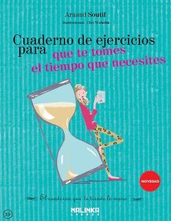 CUADERNO DE EJERCICIOS PARA QUE TE TOMES ELTIEMPO QUE NECESITAS | 9788415322825 | SOUTIF, ARNAUD | Llibreria Aqualata | Comprar libros en catalán y castellano online | Comprar libros Igualada