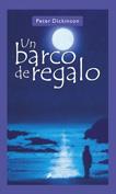 UN BARCO DE REGALO | 9788498380224 | DICKINSON, PETER | Llibreria Aqualata | Comprar llibres en català i castellà online | Comprar llibres Igualada