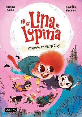 LINA LUPINA 2. MISTERIO EN VAMP CITY | 9788408282655 | SACHS, ANTONIO/NAVARRO, LOURDES | Llibreria Aqualata | Comprar llibres en català i castellà online | Comprar llibres Igualada