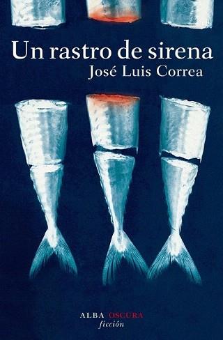 UN RASTRO DE SIRENAS | 9788484284949 | CORREA, JOSE LUIS | Llibreria Aqualata | Comprar llibres en català i castellà online | Comprar llibres Igualada