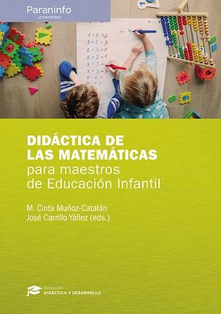 DIDÁCTICA DE LAS MATEMÁTICAS PARA MAESTROS DE EDUCACIÓN INFANTIL | 9788428337557 | CARRILLO YÁÑEZ, JOSÉ/MUÑOZ CATALÁN, MARÍA DE LA CINTA/FERNÁNDEZ BLANCO, MARÍA TERESA/LIÑÁN GARCÍA, M | Llibreria Aqualata | Comprar llibres en català i castellà online | Comprar llibres Igualada