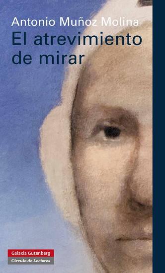 ATREVIMIENTO DE MIRAR, EL | 9788415472322 | MUÑOZ MOLINA, ANTONIO | Llibreria Aqualata | Comprar libros en catalán y castellano online | Comprar libros Igualada