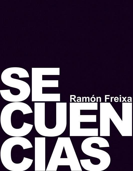 SECUENCIAS. RAMÓN FREIXA | 9788444121178 | RAMÓN FREIXA RIERA | Llibreria Aqualata | Comprar llibres en català i castellà online | Comprar llibres Igualada