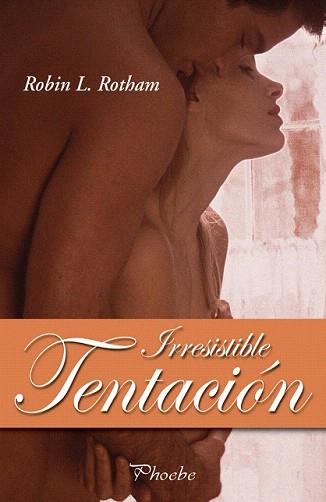 IRRESISTIBLE TENTACION (PHOEBE) | 9788496952638 | ROTHAM, ROBIN L. | Llibreria Aqualata | Comprar libros en catalán y castellano online | Comprar libros Igualada