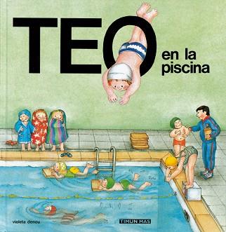 TEO EN LA PISCINA | 9788471768803 | DENOU, VIOLET | Llibreria Aqualata | Comprar llibres en català i castellà online | Comprar llibres Igualada