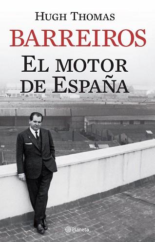 BARREIROS. EL MOTOR DE ESPAÑA | 9788408068341 | THOMAS, HUGH | Llibreria Aqualata | Comprar llibres en català i castellà online | Comprar llibres Igualada