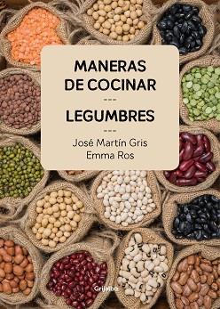 MANERAS DE COCINAR LEGUMBRES | 9788416895465 | GRIS, JOSÉ MARTÍN / ROS, EMMA | Llibreria Aqualata | Comprar llibres en català i castellà online | Comprar llibres Igualada