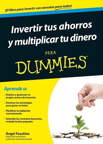 INVERTIR TUS AHORROS Y MULTIPLICAR TU DINERO PARA DUMMIES | 9788432902437 | FAUSTINO, ÁNGEL  | Llibreria Aqualata | Comprar llibres en català i castellà online | Comprar llibres Igualada