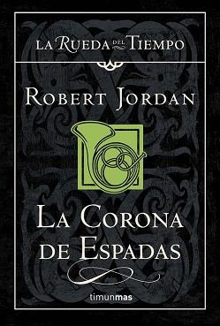 CORONA DE ESPADAS, LA (LA RUEDA DEL TIEMPO 13) | 9788448034696 | JORDAN, ROBERT | Llibreria Aqualata | Comprar libros en catalán y castellano online | Comprar libros Igualada