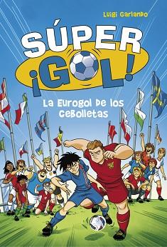 EUROGOL DE LOS CEBOLLETAS, LA (SÚPER GOL 7) | 9788490436554 | GARLANDO, LUIGI | Llibreria Aqualata | Comprar llibres en català i castellà online | Comprar llibres Igualada