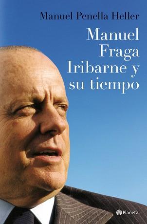 FRAGA IRIBARNE Y SU TIEMPO - TAPA | 9788408088301 | PENELLA HELLER, MANUEL | Llibreria Aqualata | Comprar llibres en català i castellà online | Comprar llibres Igualada