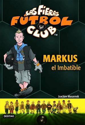 MARKUS EL IMBATIBLE (FIERAS FUTBOL CLUB 13) | 9788408073758 | MASANNEK, JOACHIM | Llibreria Aqualata | Comprar libros en catalán y castellano online | Comprar libros Igualada