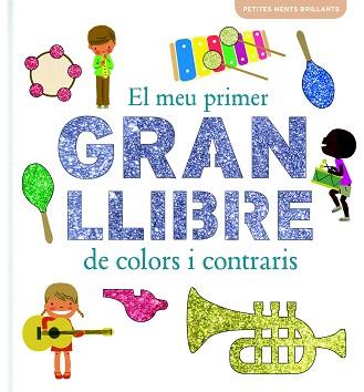 MEU PRIMER GRAN LLIBRE DE COLORS I CONTRARIS, EL | 9788415697787 | GEIS CONTI, PATRICIA | Llibreria Aqualata | Comprar llibres en català i castellà online | Comprar llibres Igualada