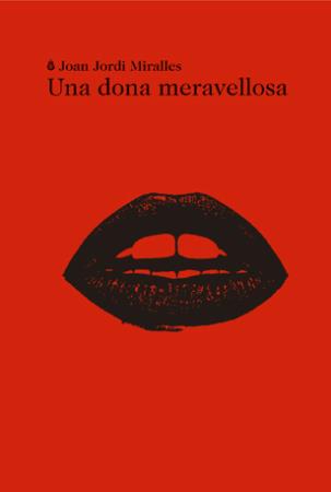 UNA DONA MERAVELLOSA | 9788494189050 | JORDI MIRALLES, JOAN | Llibreria Aqualata | Comprar llibres en català i castellà online | Comprar llibres Igualada