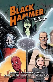 BLACK HAMMER. CALLES DE SPIRAL | 9788417575564 | LEMIRE, JEFF/ORMSTON, DEAN/ALLRED, MICHAEL/LENOX, EMI/RUBÍN, DAVID/Y OTROS | Llibreria Aqualata | Comprar llibres en català i castellà online | Comprar llibres Igualada