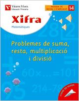 XIFRA 14 PROBLEMES DE SUMA, RESTA, MULTIPLICACIO I DIVISIO | 9788431680954 | FRAILE MARTIN, JAVIER | Llibreria Aqualata | Comprar libros en catalán y castellano online | Comprar libros Igualada