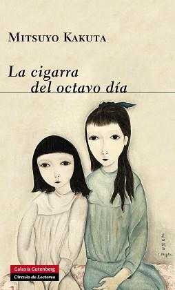 CIGARRA DEL OCTAVO DÍA, LA | 9788416072446 | KAKUTA, MITSUYO | Llibreria Aqualata | Comprar llibres en català i castellà online | Comprar llibres Igualada