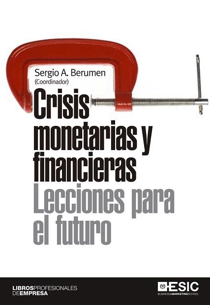 CRISIS MONETARIAS Y FINANCIERAS. LECCIONES PARA EL FUTURO | 9788473562379 | BERUMEN, SERGIO A. | Llibreria Aqualata | Comprar llibres en català i castellà online | Comprar llibres Igualada