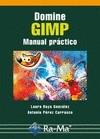 GIMP. MANUAL PRÁCTICO | 9788499642314 | RAYA GONZÁLEZ, LAURA/PÉREZ CARRASCO, ANTONIO | Llibreria Aqualata | Comprar llibres en català i castellà online | Comprar llibres Igualada