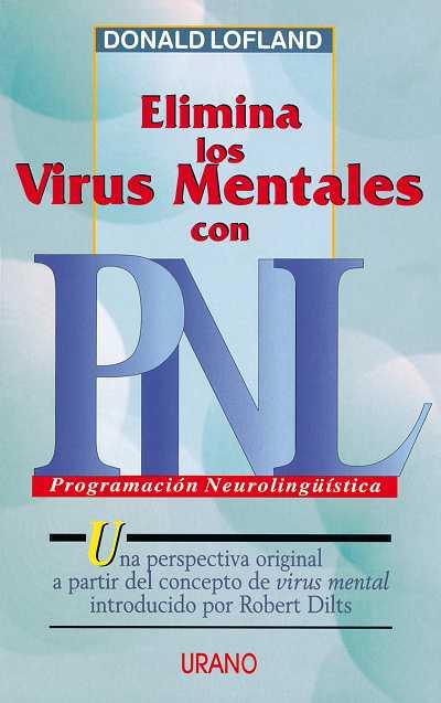 ELIMINA LOS VIRUS MENTALES CON PNL | 9788479532055 | LOFLAND, DONALD | Llibreria Aqualata | Comprar llibres en català i castellà online | Comprar llibres Igualada