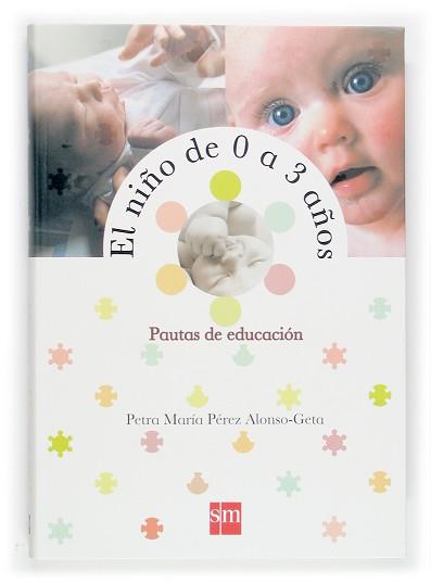 NIÑO DE 0 A 3 AÑOS, EL (PAUTAS DE EDUCACION) | 9788467505238 | PEREZ ALONSO-GETA, PETRA MARIA | Llibreria Aqualata | Comprar libros en catalán y castellano online | Comprar libros Igualada