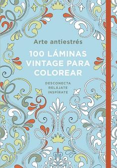 ARTE ANTIESTRÉS. 100 LÁMINAS VINTAGE PARA COLOREAR | 9788401016790 | Llibreria Aqualata | Comprar libros en catalán y castellano online | Comprar libros Igualada