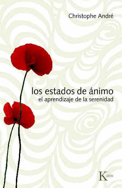 ESTADOS DE ANIMO, LOS. EL APRENDIZAJE DE LA SERENIDAD | 9788472457409 | ANDRE, CHRISTOPHE | Llibreria Aqualata | Comprar llibres en català i castellà online | Comprar llibres Igualada