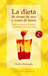 DIETA DE SIROPE DE ARCE Y ZUMO DE LIMON, LA | 9788477206811 | BURROUGHS, STANLEY | Llibreria Aqualata | Comprar llibres en català i castellà online | Comprar llibres Igualada