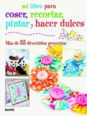 MI LIBRO PARA COSER, PINTAR, RECORTAR Y HACER DULCES | 9788415317418 | Llibreria Aqualata | Comprar llibres en català i castellà online | Comprar llibres Igualada